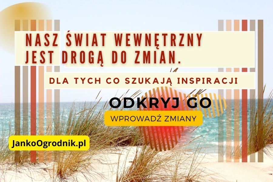 Nasz świat wewnętrzny jest drogą do zmian. (900 x 600 px)