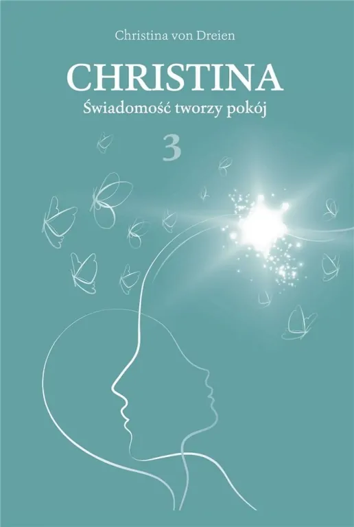 Świadomość tworzy pokój, tom 3. Christina von Dreien. #25 1 Świadomość tworzy pokój, tom 3. Christina von Dreien.