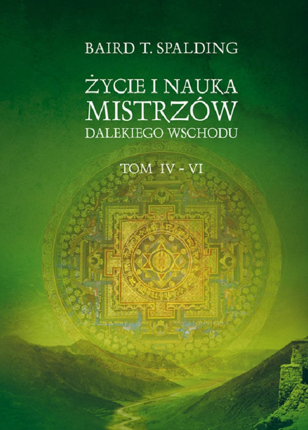 Życie i nauka mistrzów Dalekiego Wschodu tom IV - VI Autor: Baird T. Spalding