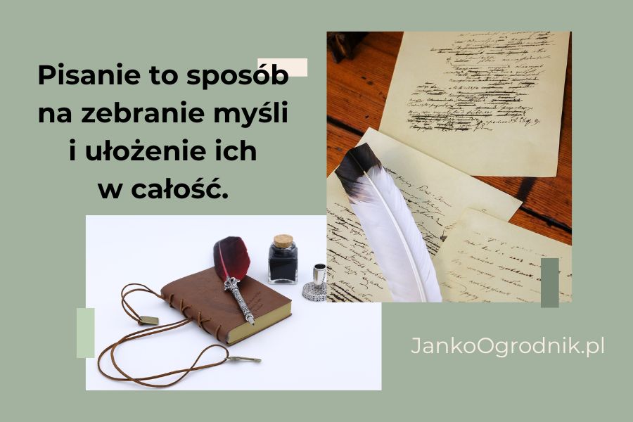 Przemyślenia o życiu. Pisanie to sposób na zebranie myśli i ułożenie ich w całość